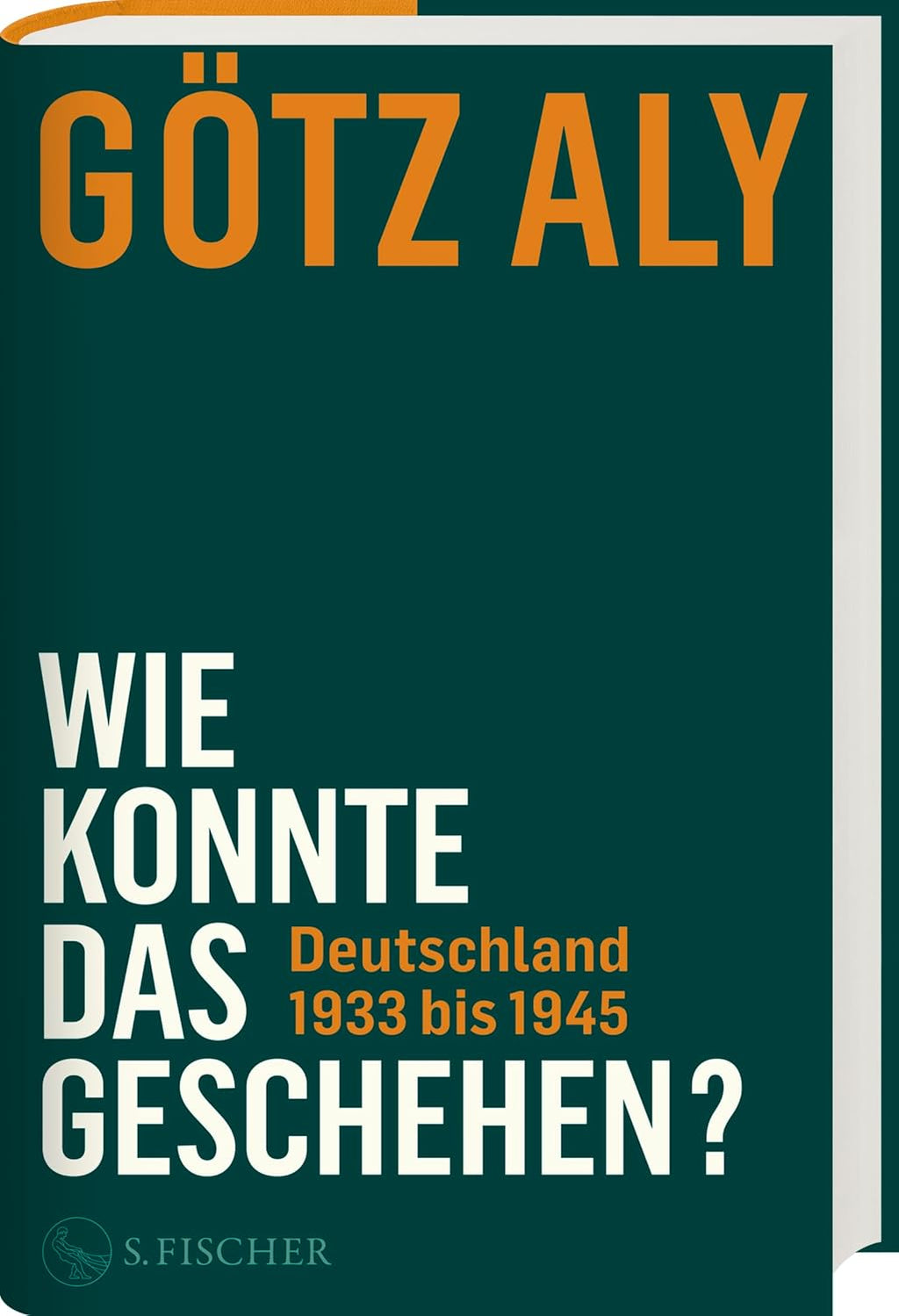 Götz Aly – How Could This Happen? Germany 1933-1945